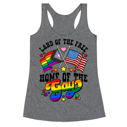 Land of the Free Home of the Gay Racerback Tank