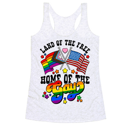 Land of the Free Home of the Gay Racerback Tank