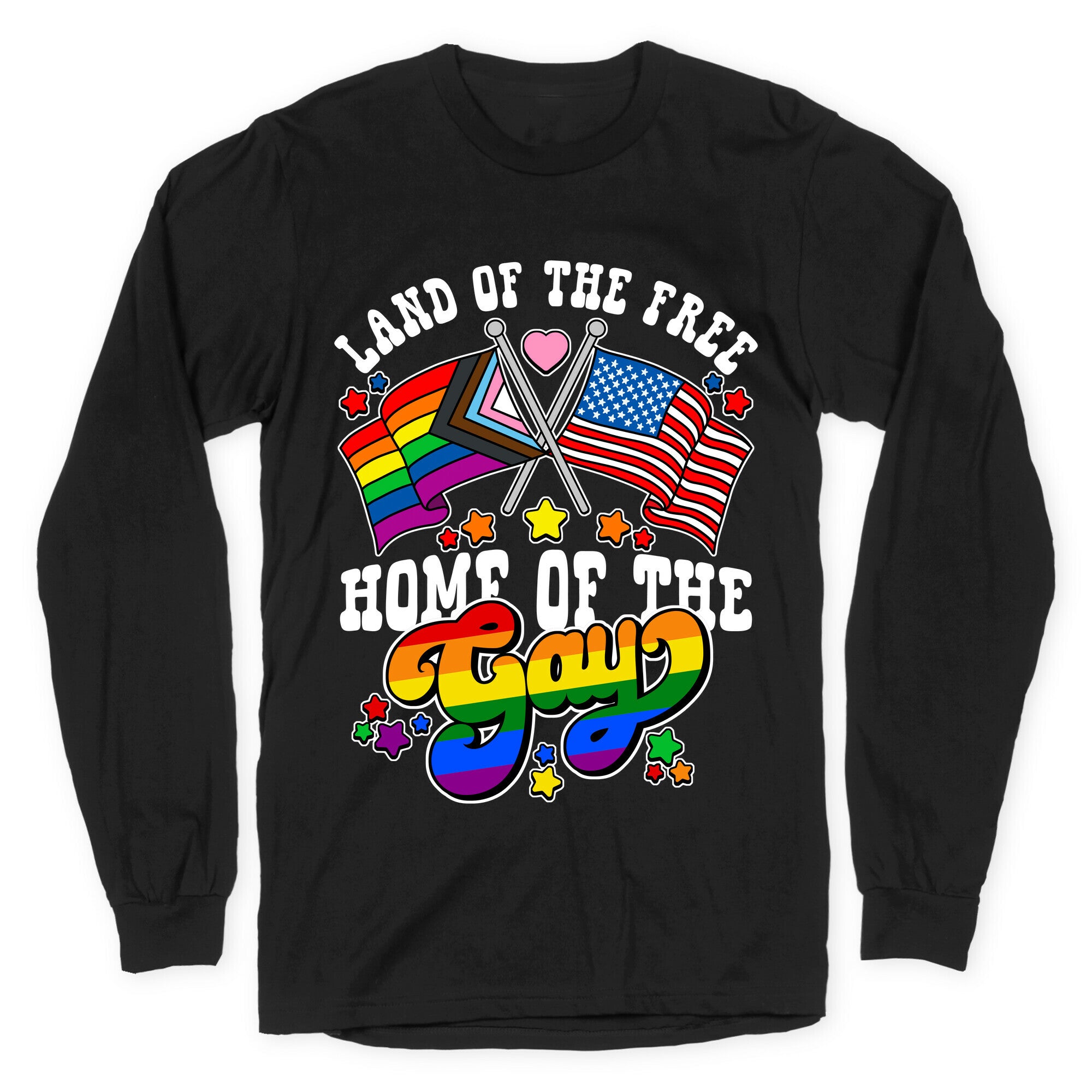 Land of the Free Home of the Gay Longsleeve Tee