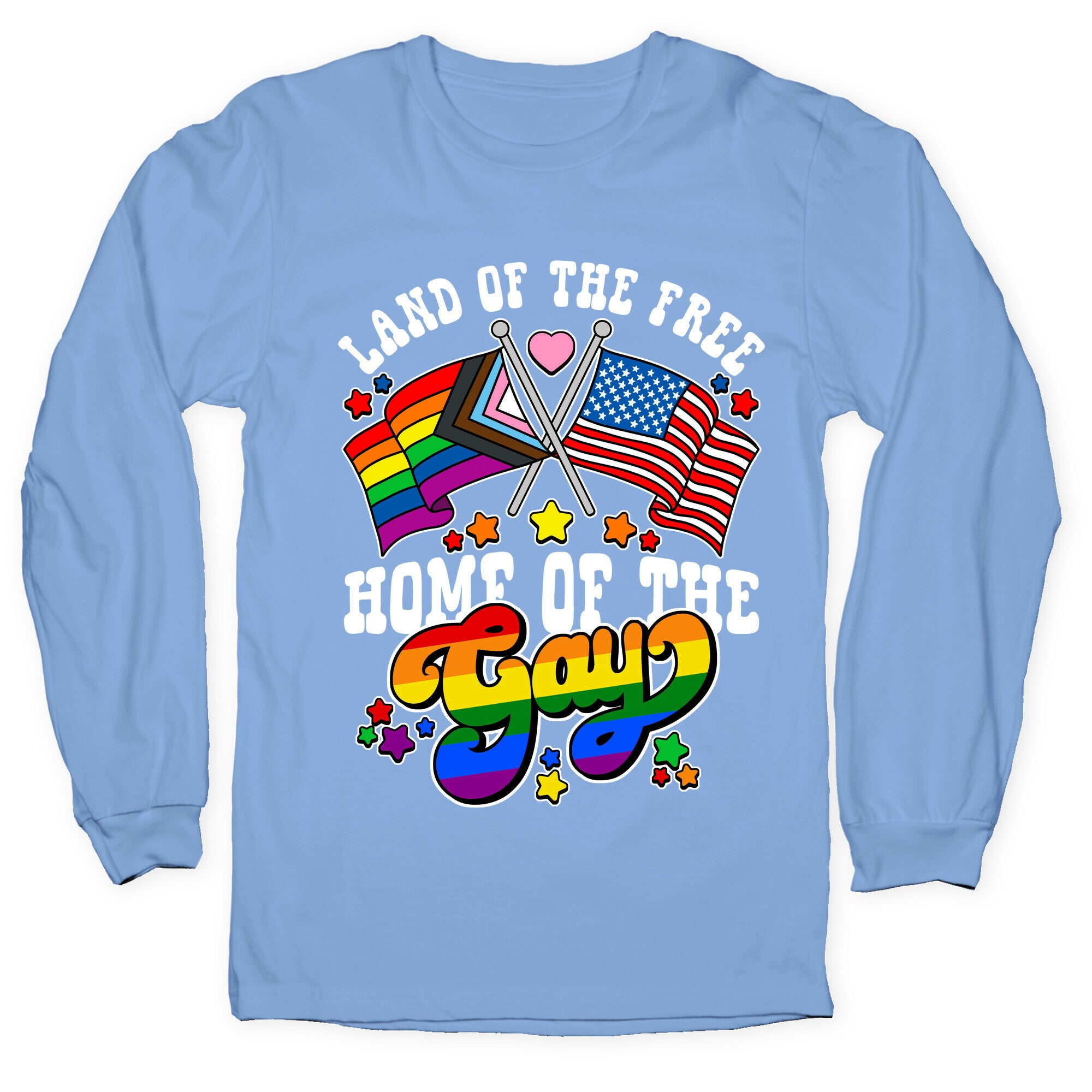 Land of the Free Home of the Gay Longsleeve Tee
