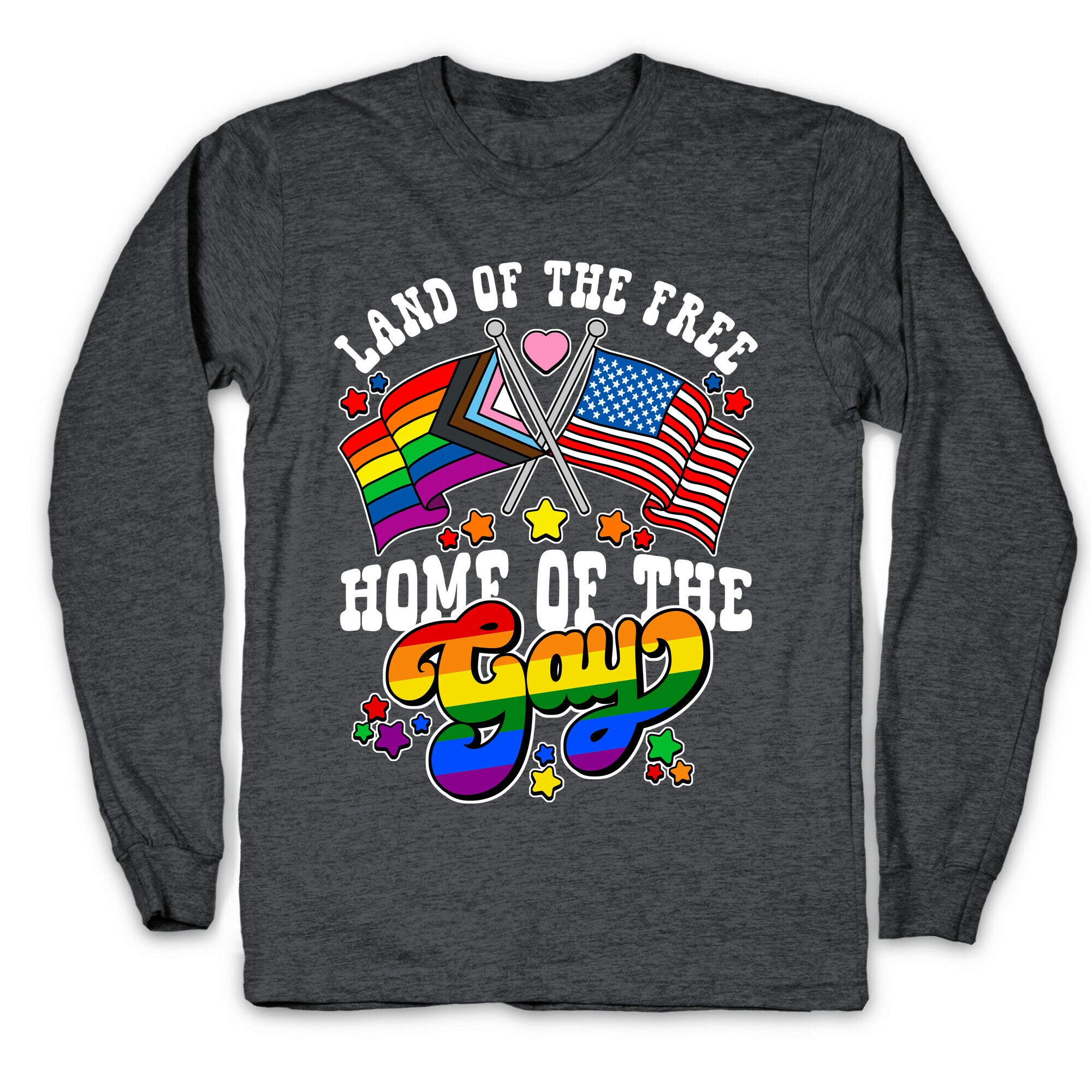 Land of the Free Home of the Gay Longsleeve Tee