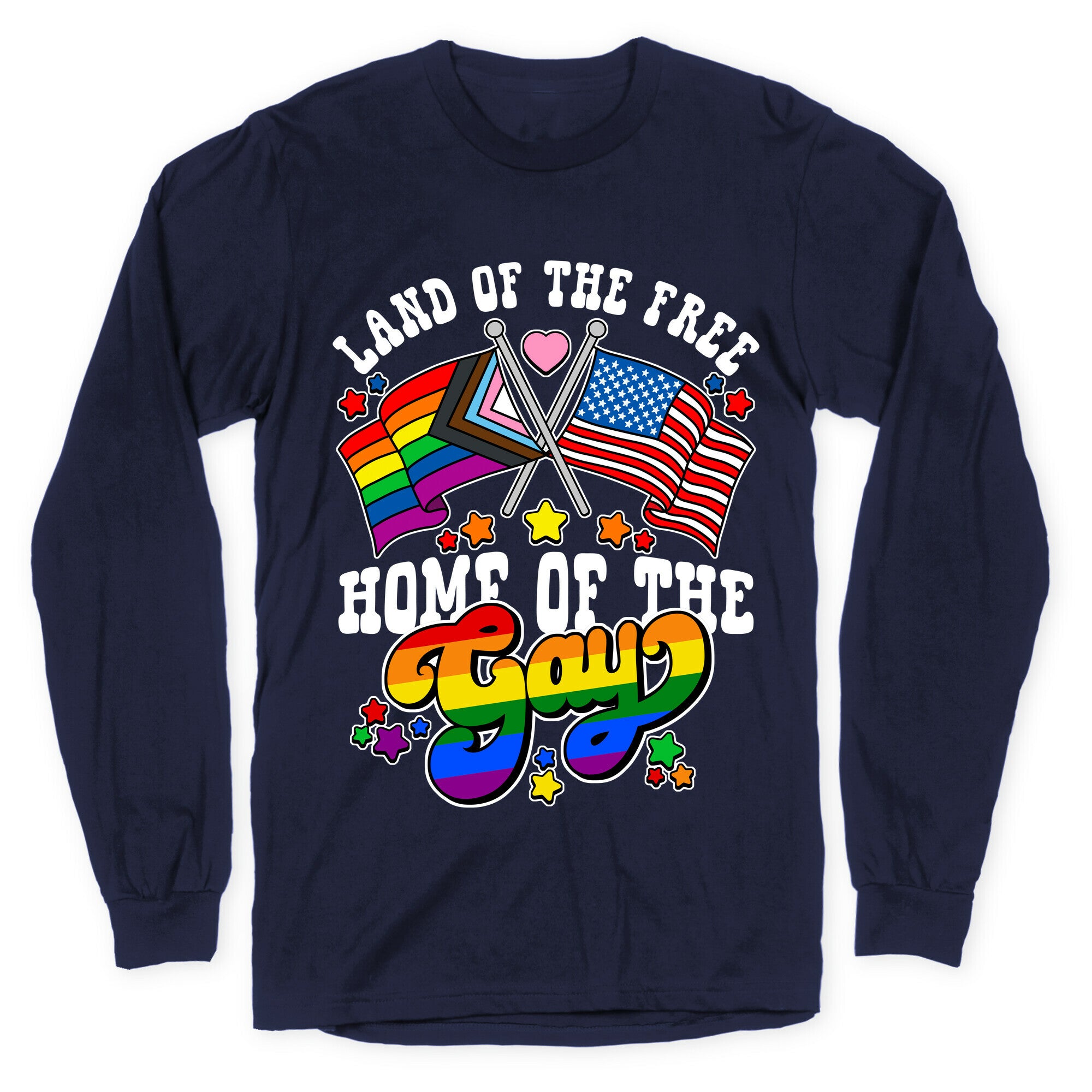 Land of the Free Home of the Gay Longsleeve Tee