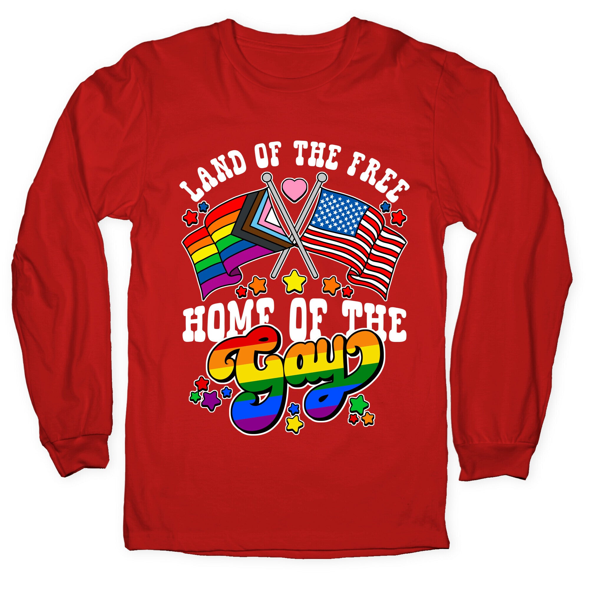 Land of the Free Home of the Gay Longsleeve Tee