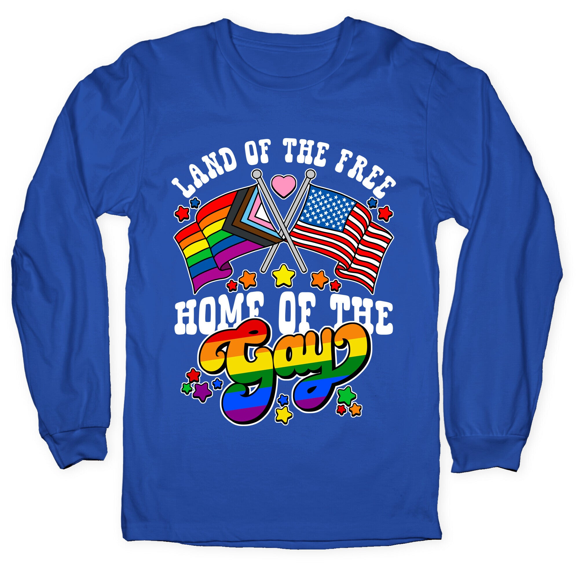 Land of the Free Home of the Gay Longsleeve Tee