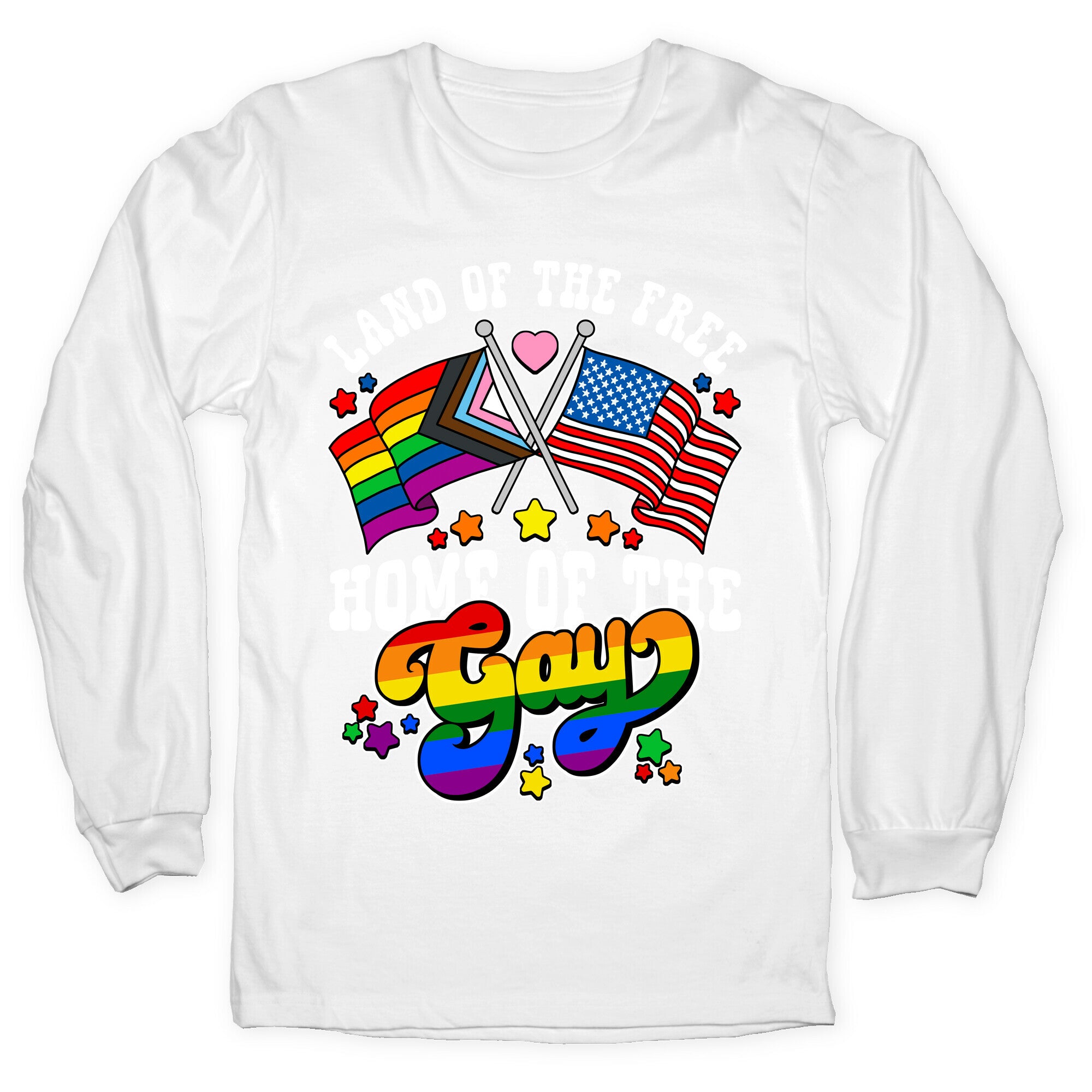Land of the Free Home of the Gay Longsleeve Tee
