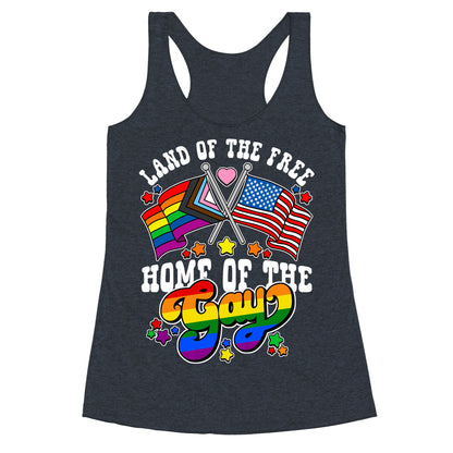 Land of the Free Home of the Gay Racerback Tank