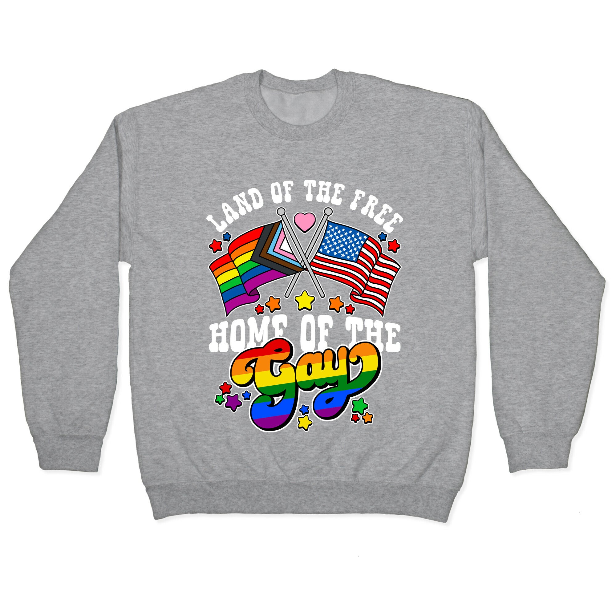 Land of the Free Home of the Gay Crewneck Sweatshirt