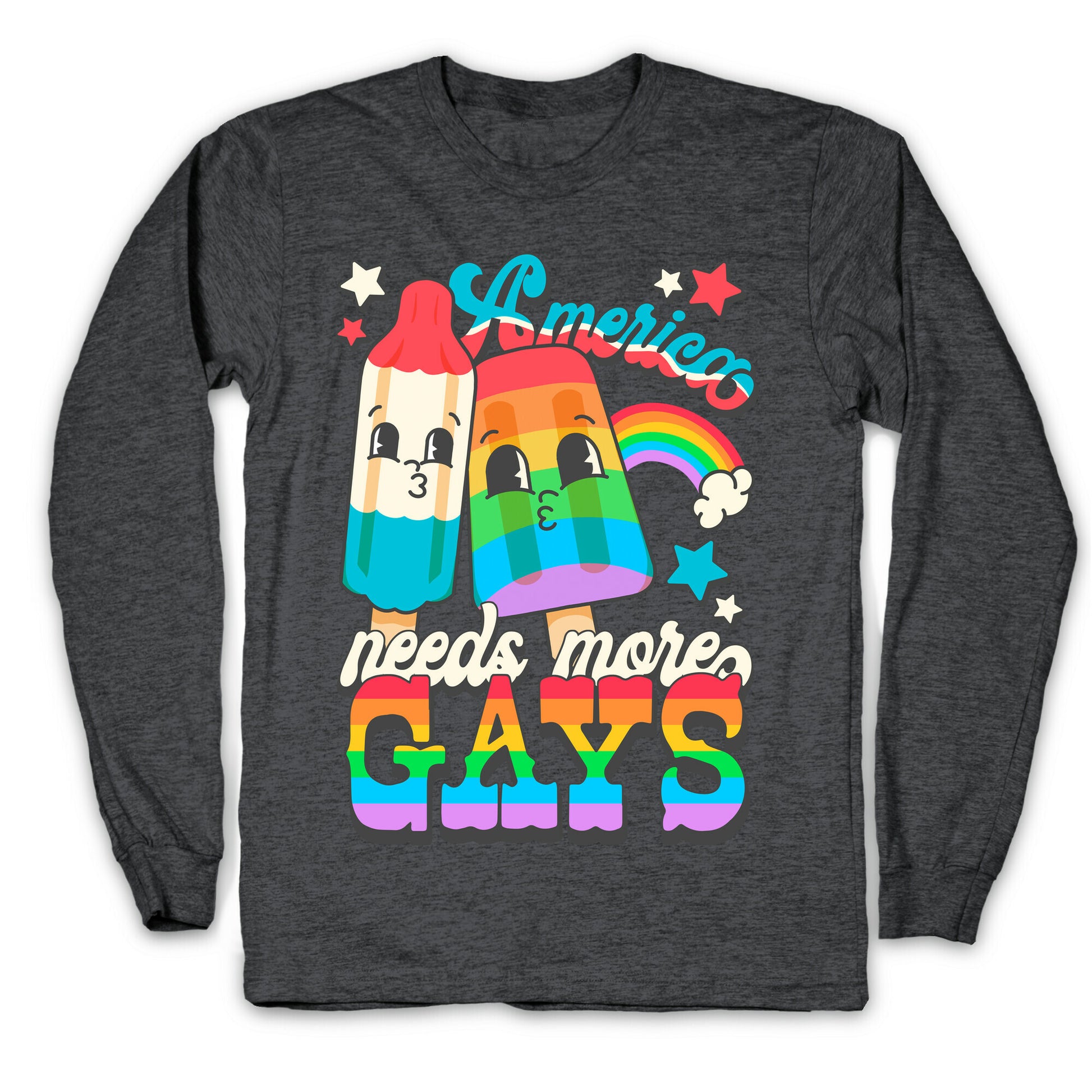 America Needs More Gays Longsleeve Tee