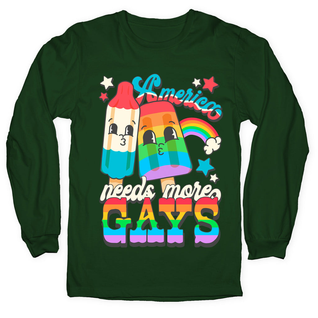 America Needs More Gays Longsleeve Tee