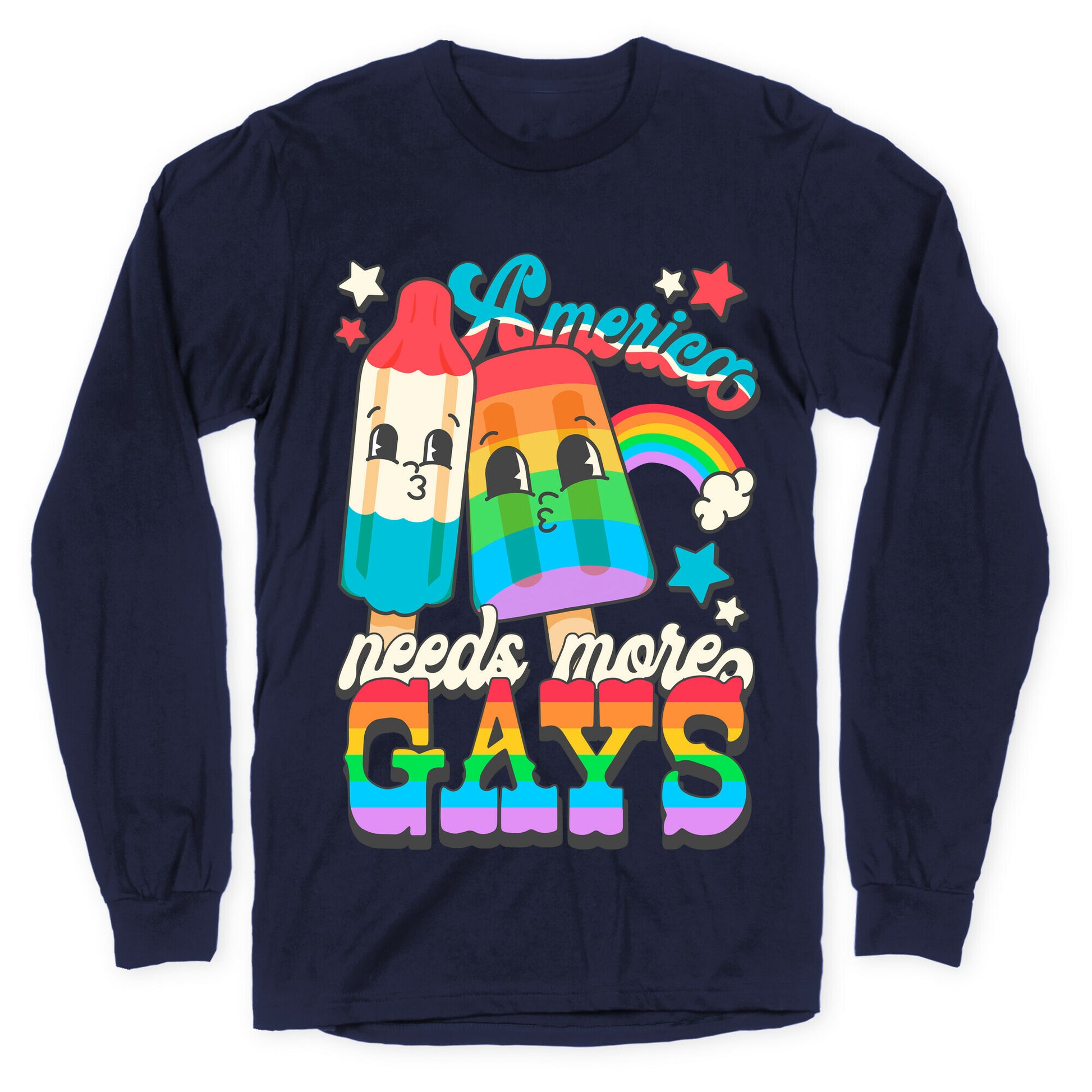 America Needs More Gays Longsleeve Tee