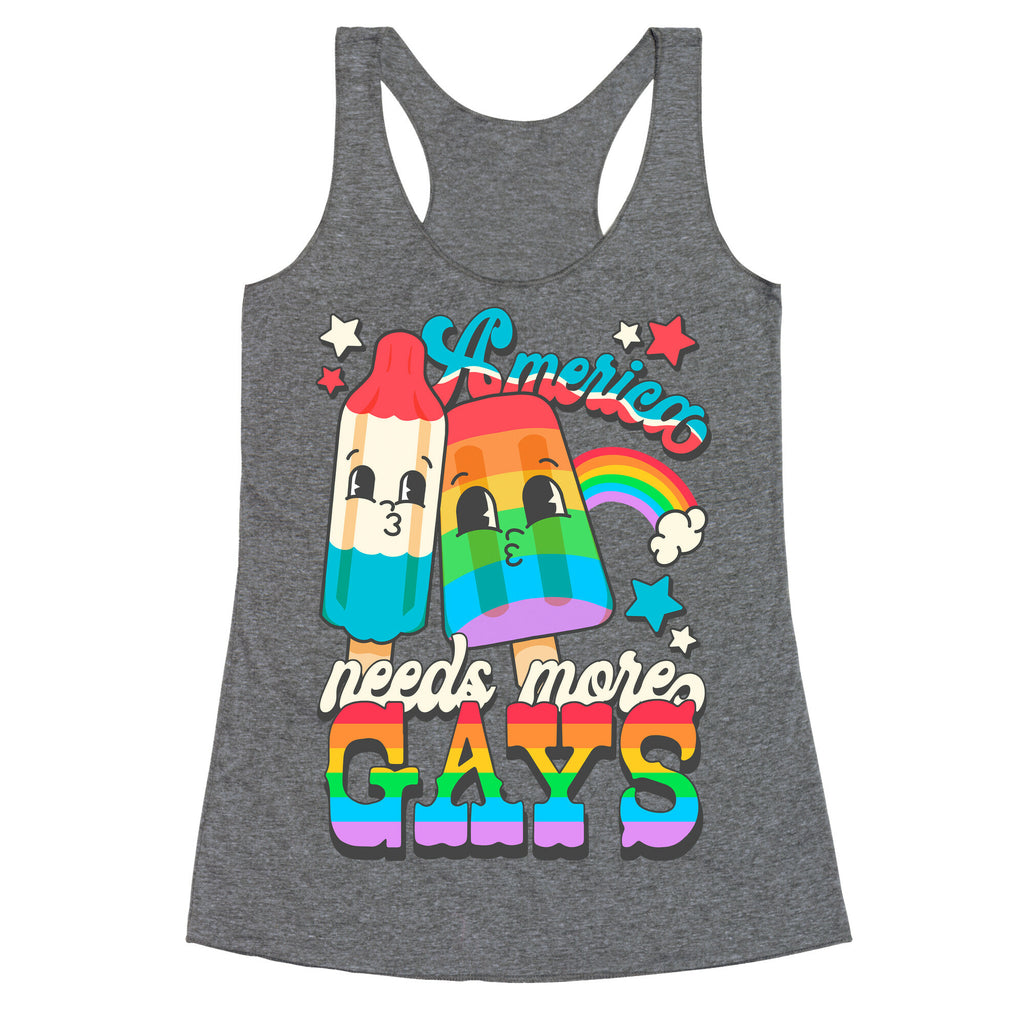 America Needs More Gays Racerback Tank