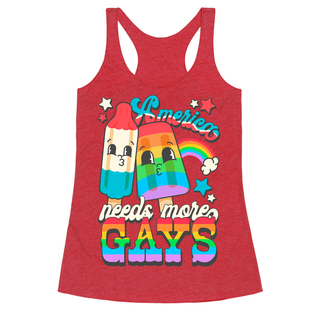 America Needs More Gays Racerback Tank