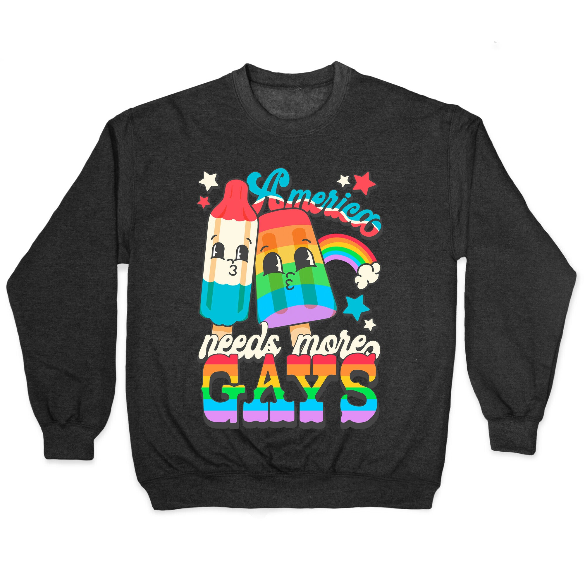 America Needs More Gays Crewneck Sweatshirt