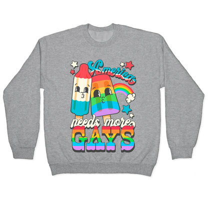 America Needs More Gays Crewneck Sweatshirt