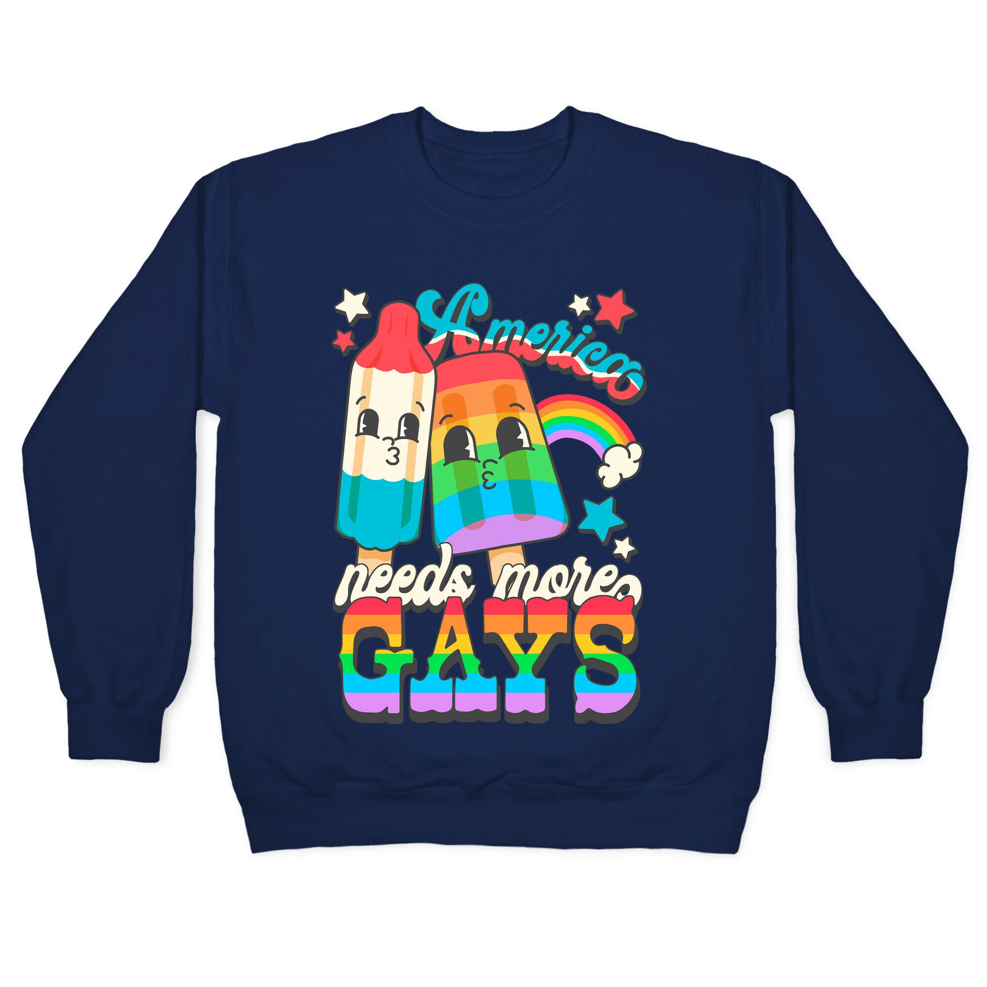 America Needs More Gays Crewneck Sweatshirt