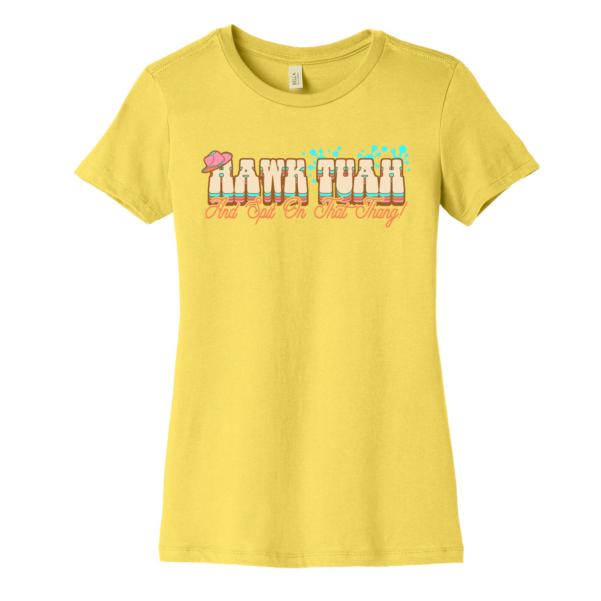 Hawk Tuah Spit On That Thang Womens Cotton Tee