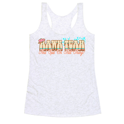 Hawk Tuah Spit On That Thang Racerback Tank