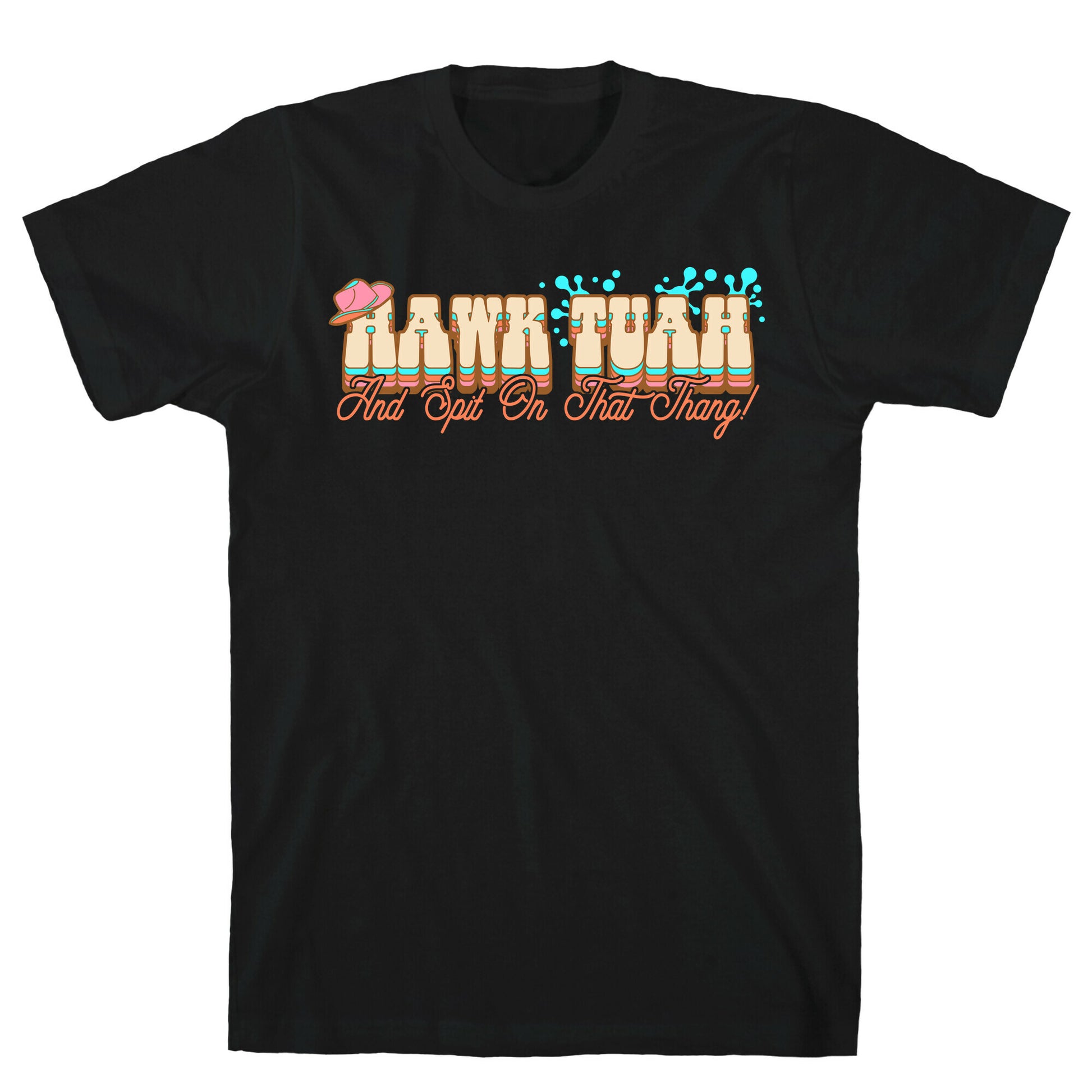 Hawk Tuah Spit On That Thang T-Shirt