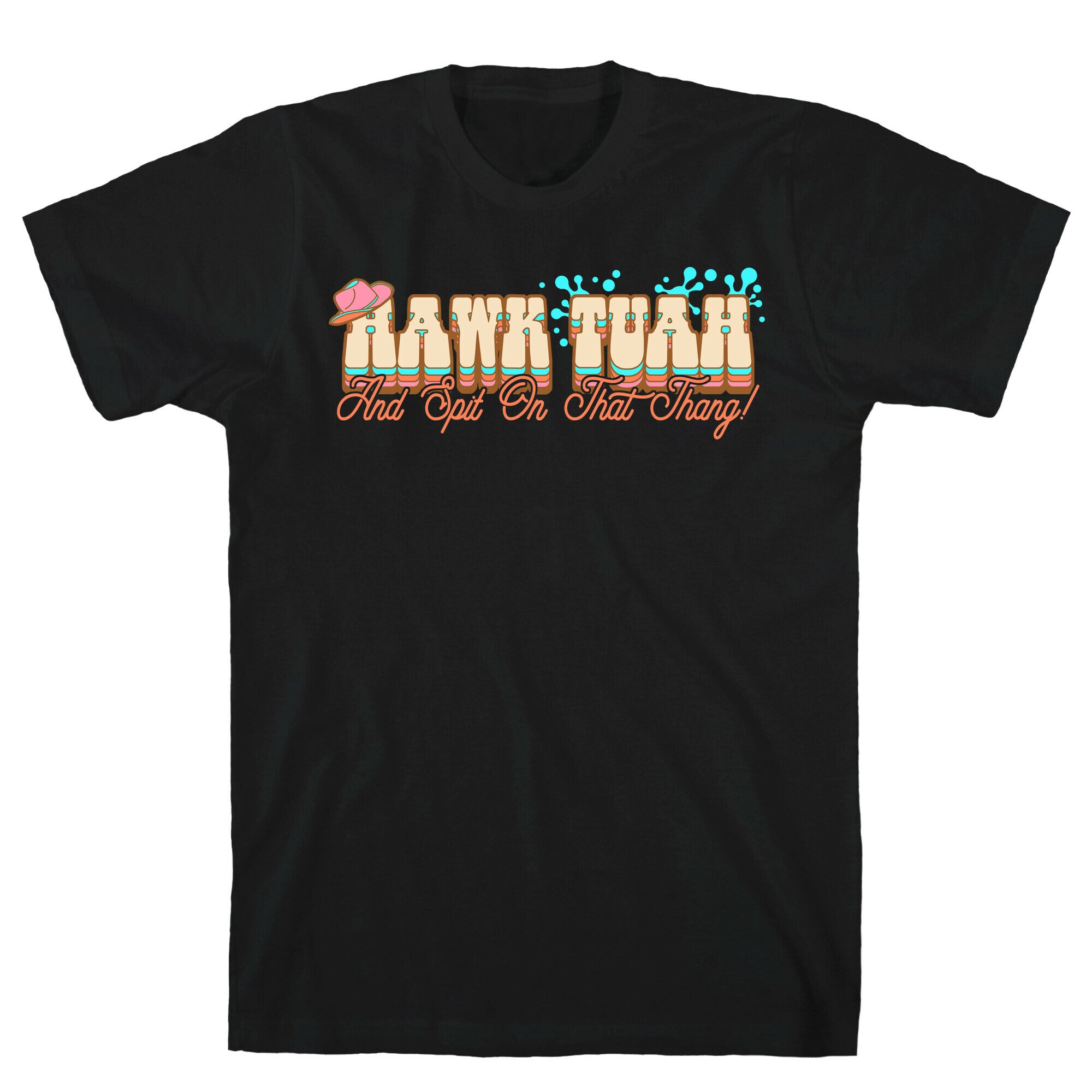 Hawk Tuah Spit On That Thang T-Shirt