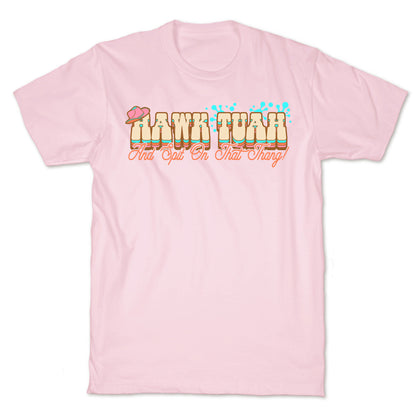 Hawk Tuah Spit On That Thang T-Shirt