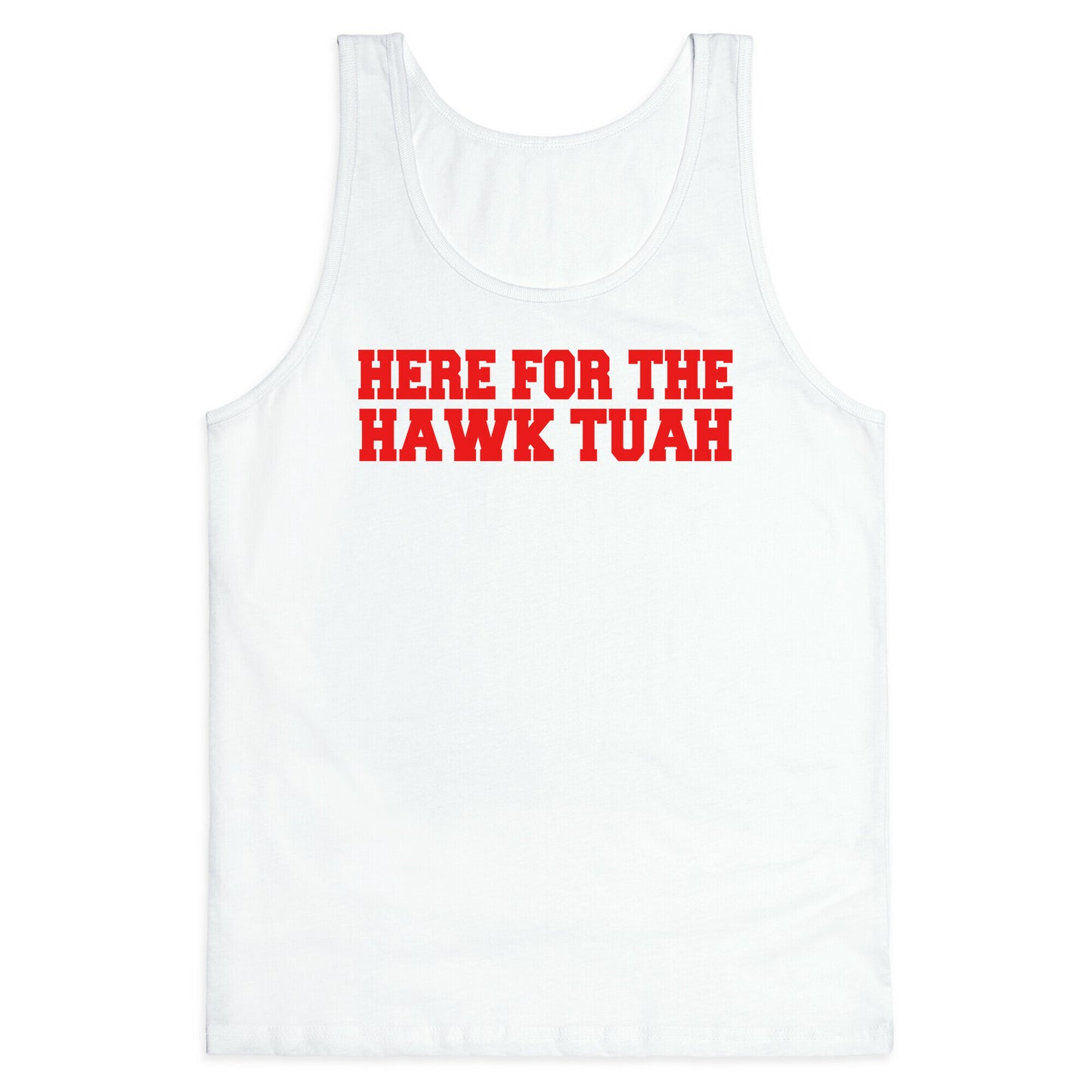 Here for The Hawk Tuah Tank Top