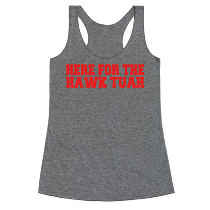 Here for The Hawk Tuah Racerback Tank