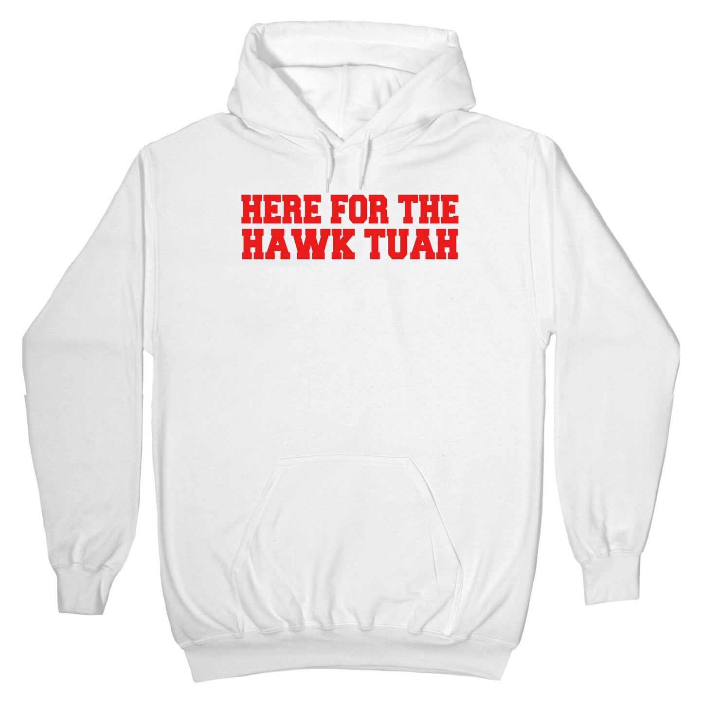 Here for The Hawk Tuah Hoodie