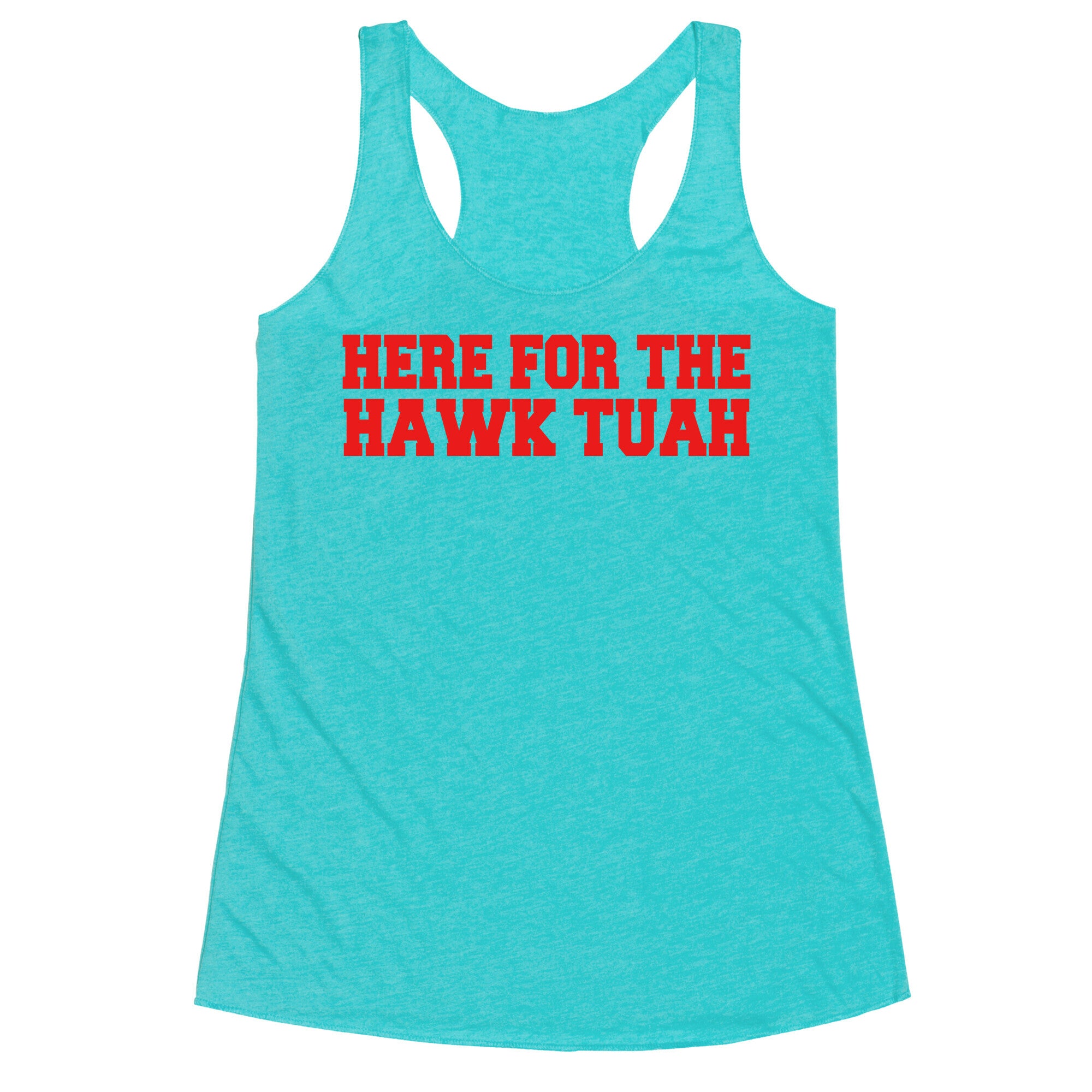 Here for The Hawk Tuah Racerback Tank