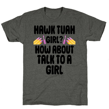Hawk Tuah Girl? How About Talk To A Girl Unisex Triblend Tee