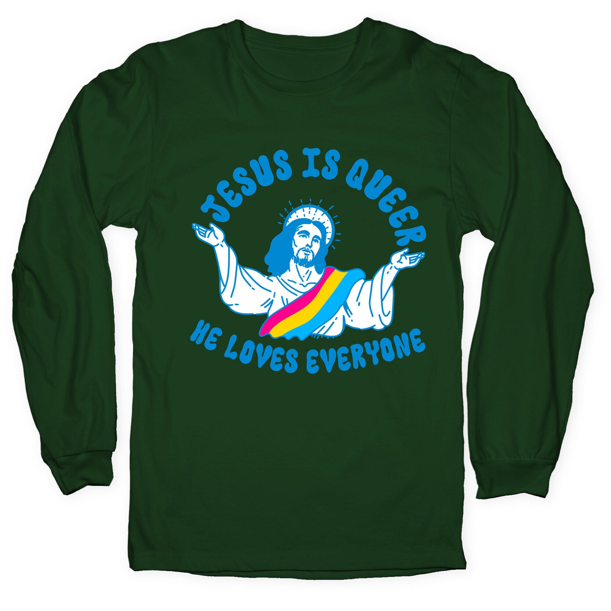 Jesus Is Queer, He Loves Everybody Longsleeve Tee