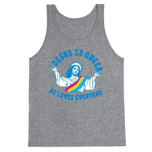 Jesus Is Queer, He Loves Everybody Tank Top