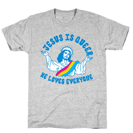 Jesus Is Queer, He Loves Everybody T-Shirt