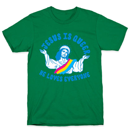 Jesus Is Queer, He Loves Everybody T-Shirt