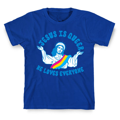 Jesus Is Queer, He Loves Everybody T-Shirt