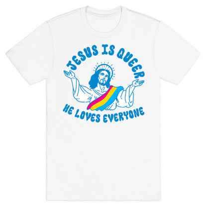 Jesus Is Queer, He Loves Everybody T-Shirt
