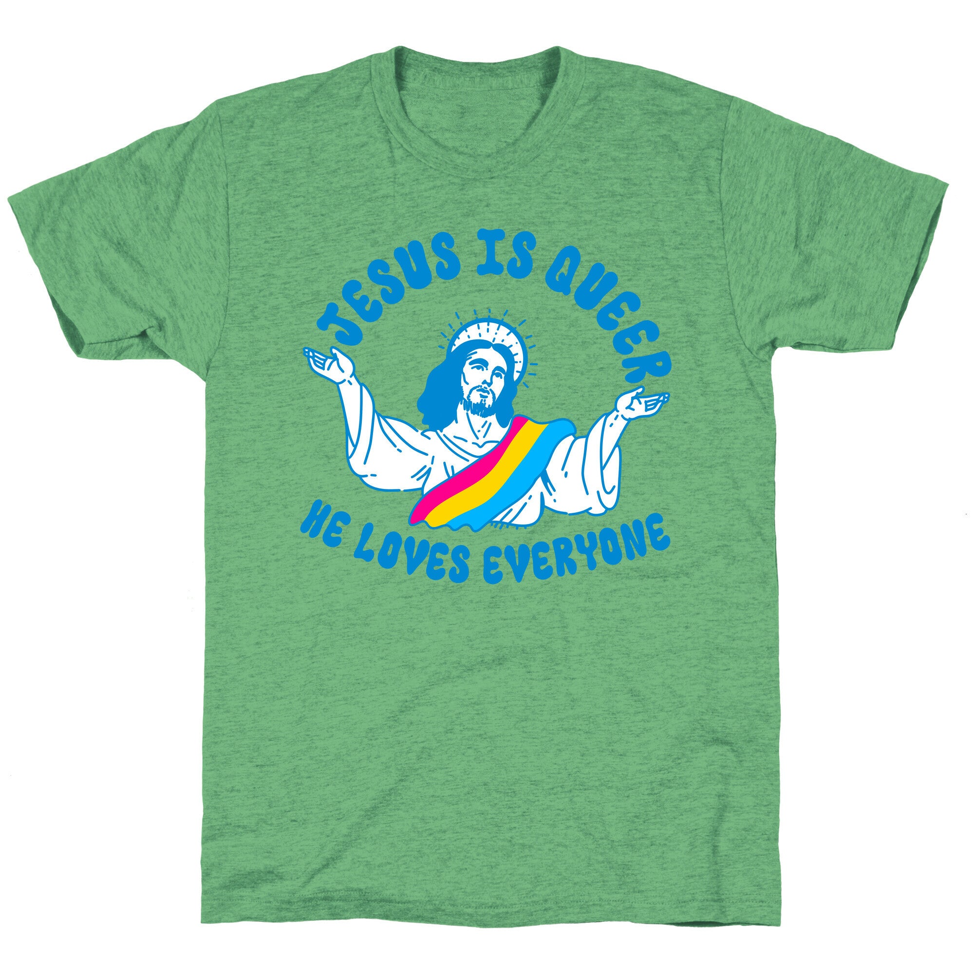 Jesus Is Queer, He Loves Everybody Unisex Triblend Tee