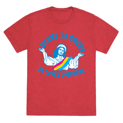 Jesus Is Queer, He Loves Everybody Unisex Triblend Tee