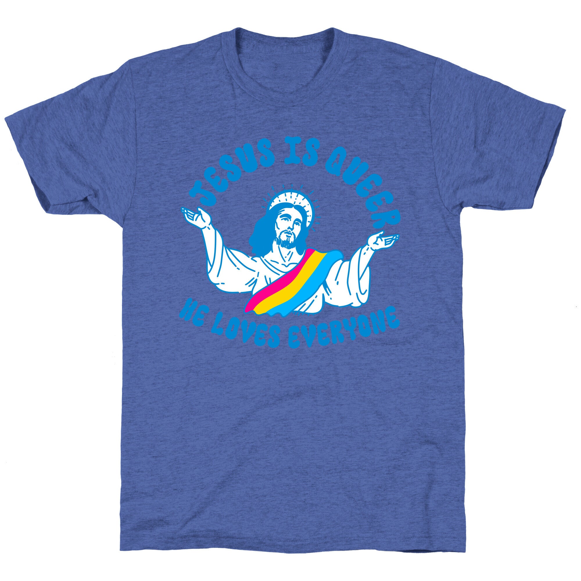 Jesus Is Queer, He Loves Everybody Unisex Triblend Tee