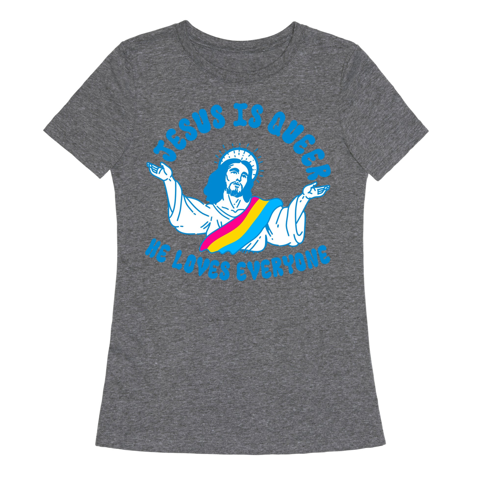 Jesus Is Queer, He Loves Everybody Womens Triblend Tee