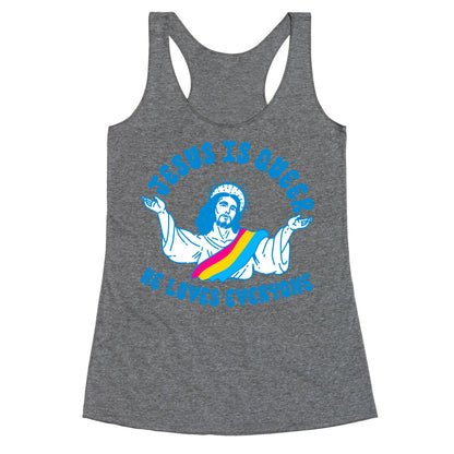 Jesus Is Queer, He Loves Everybody Racerback Tank
