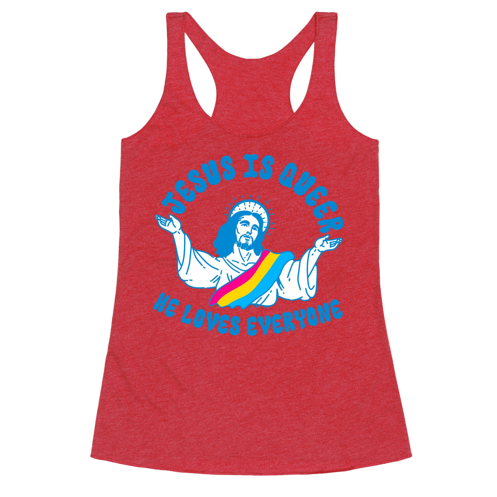 Jesus Is Queer, He Loves Everybody Racerback Tank