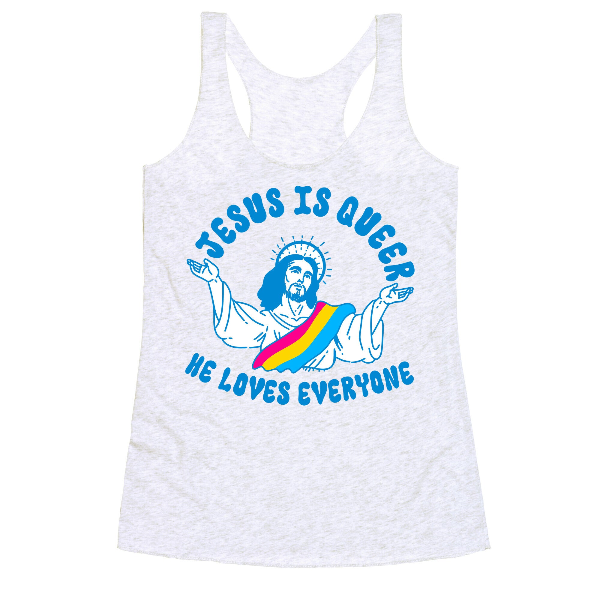 Jesus Is Queer, He Loves Everybody Racerback Tank