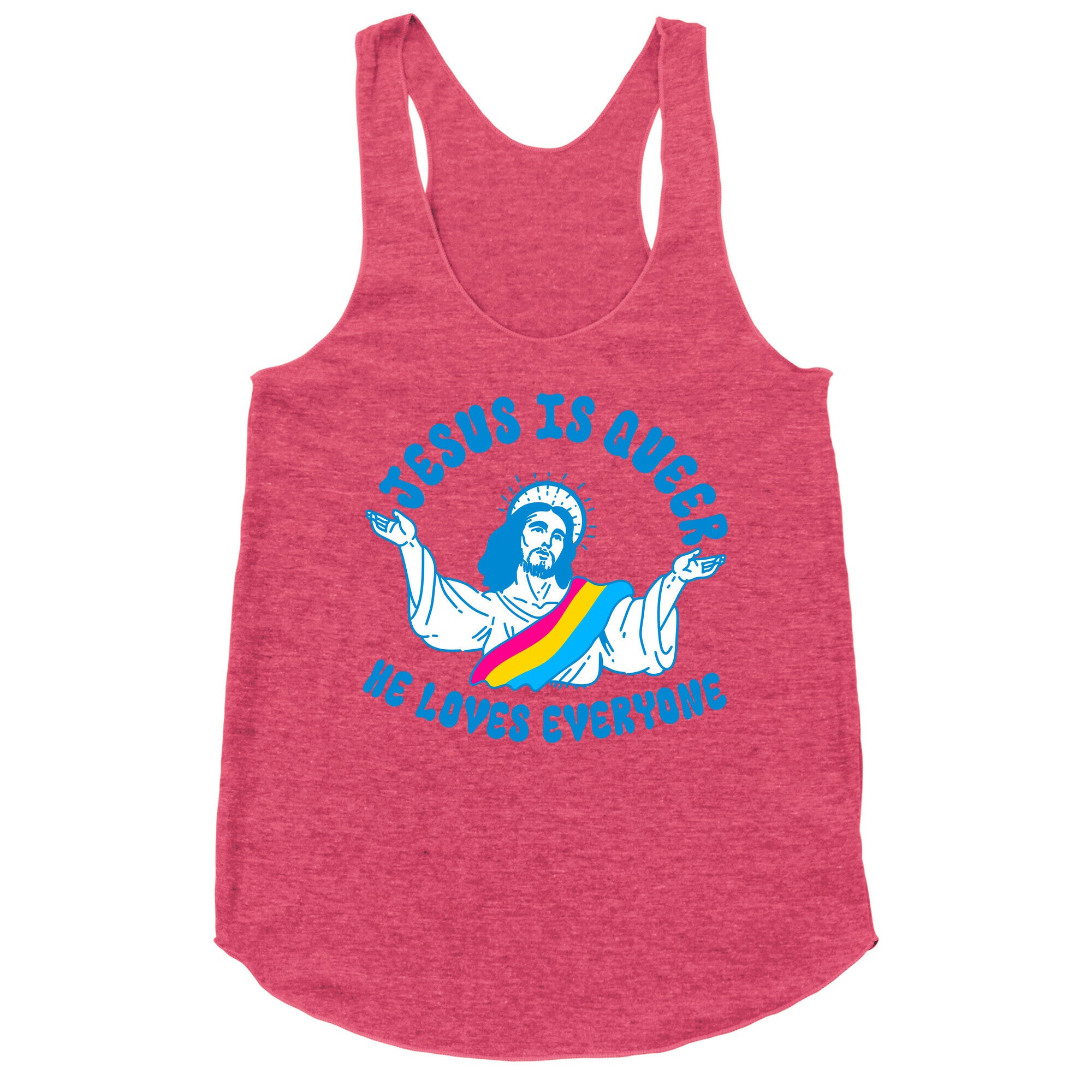 Jesus Is Queer, He Loves Everybody Racerback Tank