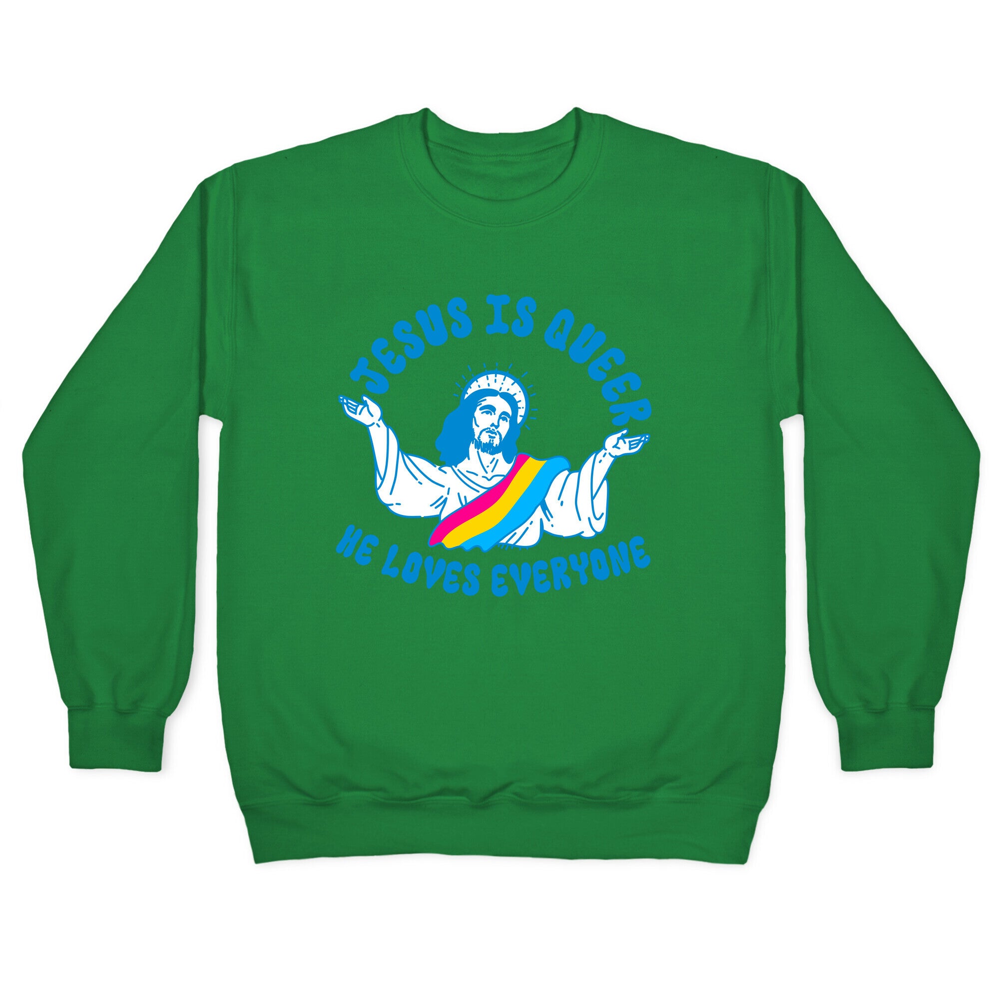 Jesus Is Queer, He Loves Everybody Crewneck Sweatshirt