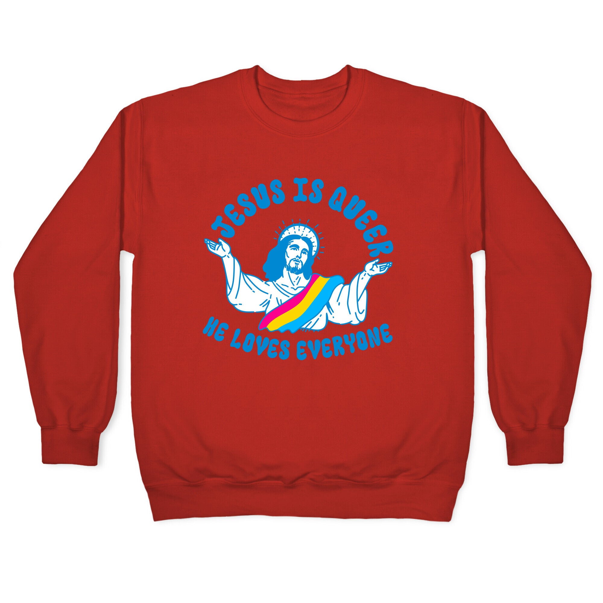 Jesus Is Queer, He Loves Everybody Crewneck Sweatshirt