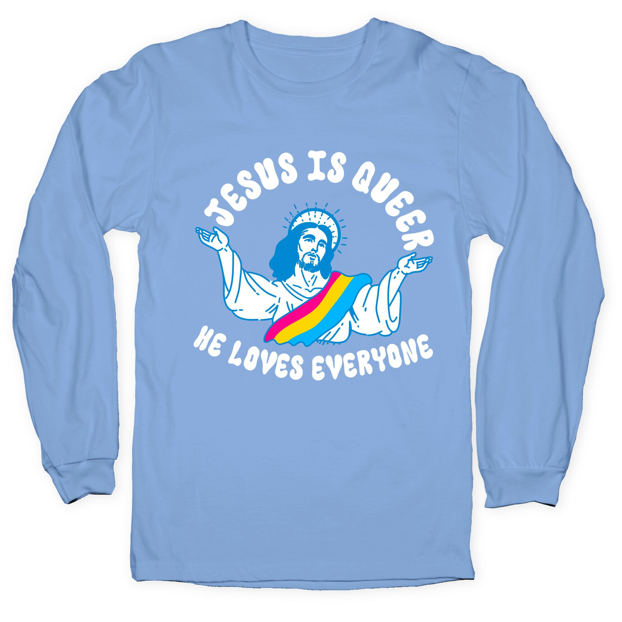 Jesus Is Queer, He Loves Everybody Longsleeve Tee