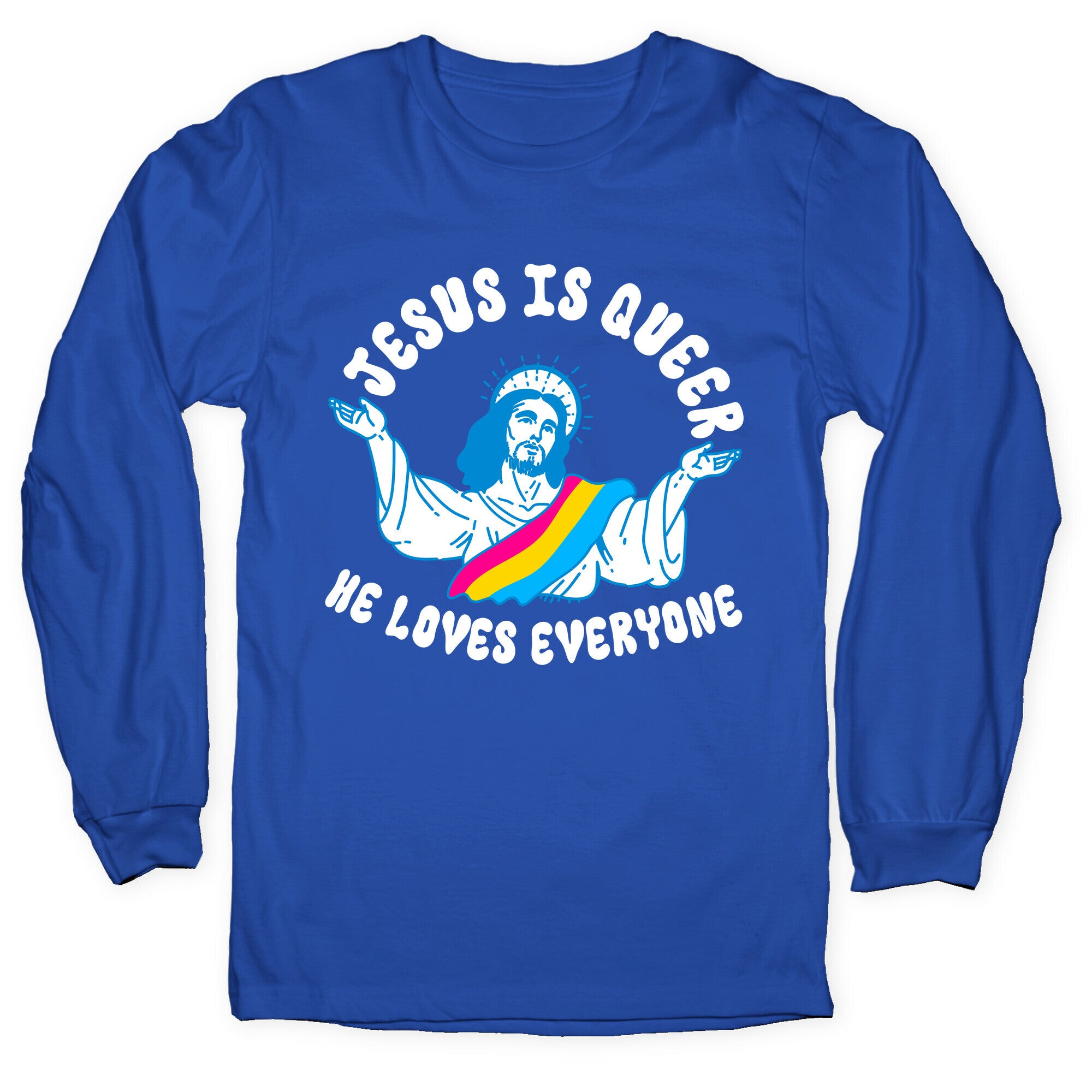 Jesus Is Queer, He Loves Everybody Longsleeve Tee