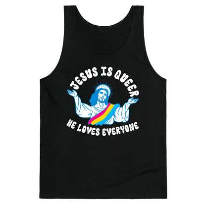 Jesus Is Queer, He Loves Everybody Tank Top