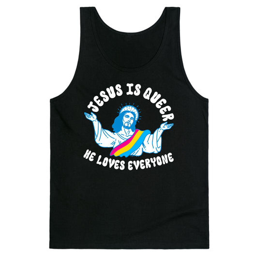 Jesus Is Queer, He Loves Everybody Tank Top