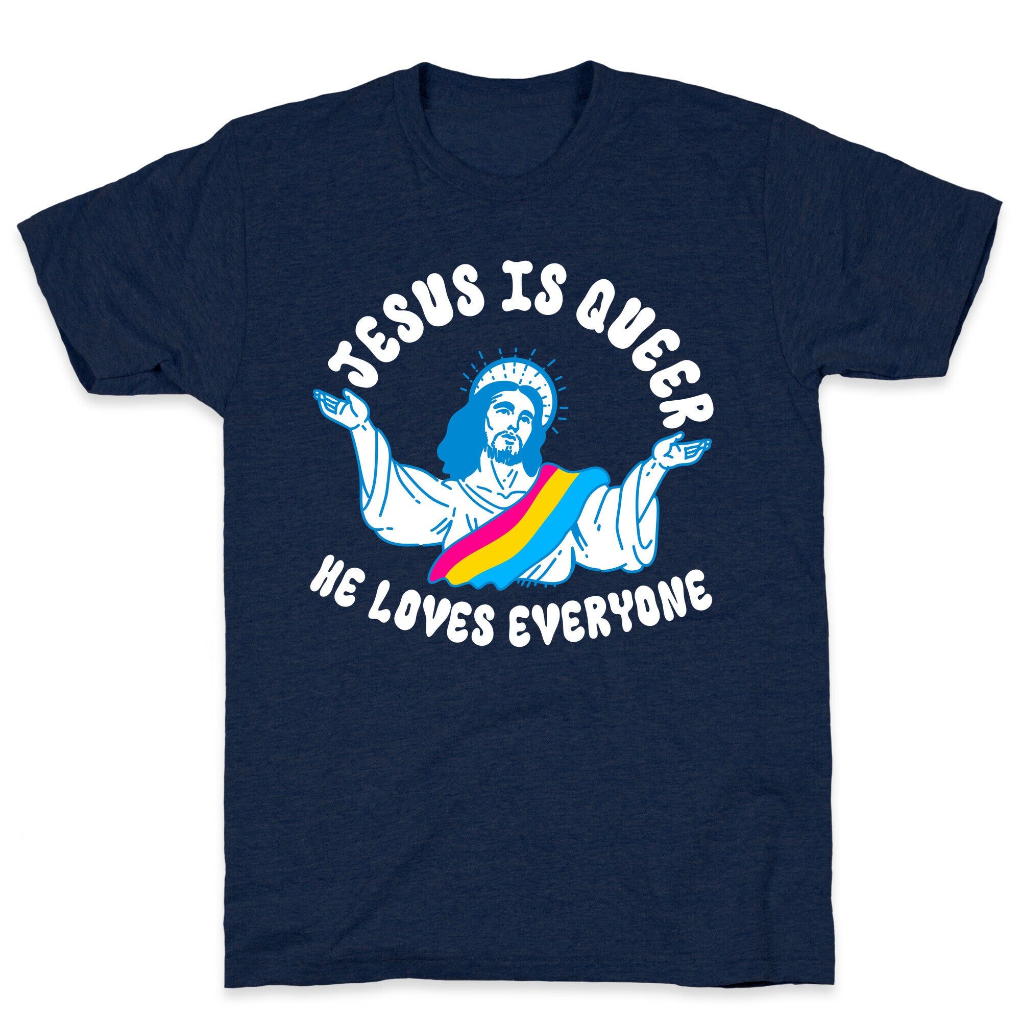 Jesus Is Queer, He Loves Everybody T-Shirt